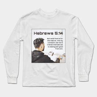 Hebrews 5:14 Long Sleeve T-Shirt